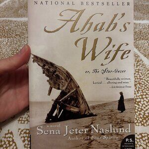 Ahab's Wife: Or, The Star-Gazer: A Novel by Sena Jeter Naslund Paperback New